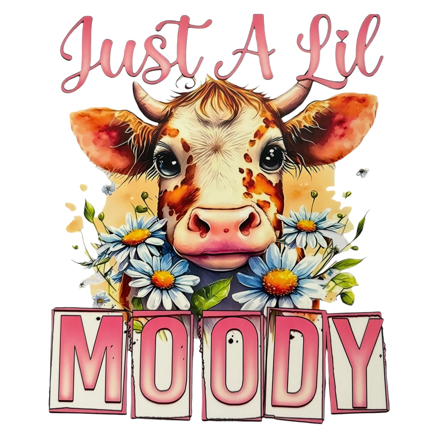 Just A Little Moody Adult DTF #8