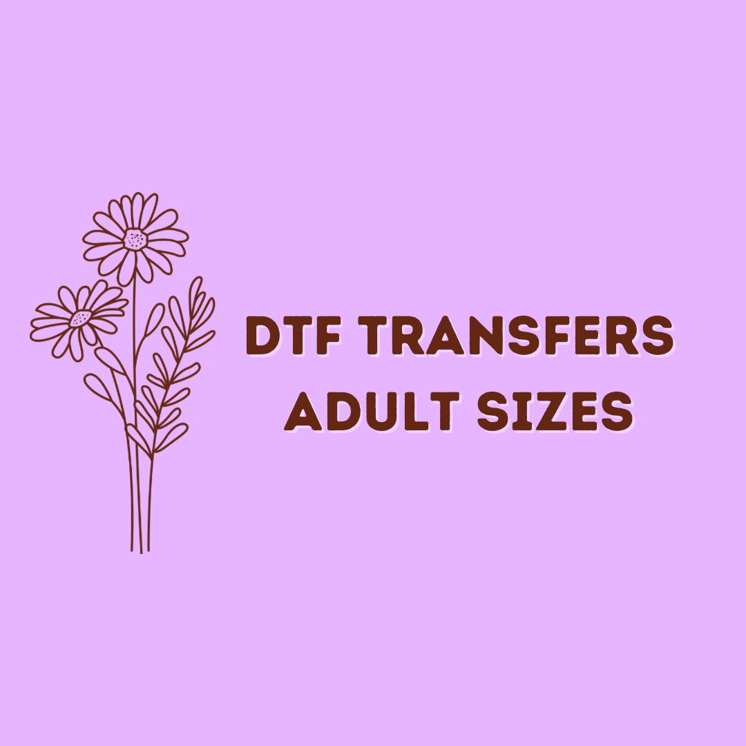 DTF Transfers “Adult”