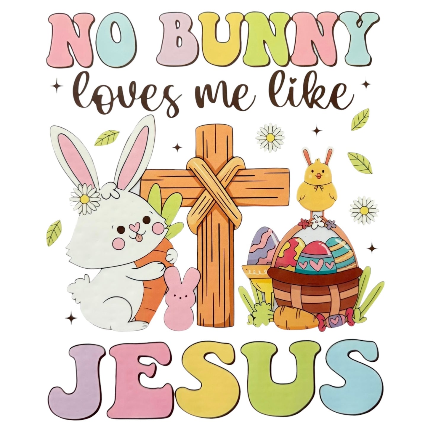 No Bunny Loves Me Like Jesus Adult DTF #62