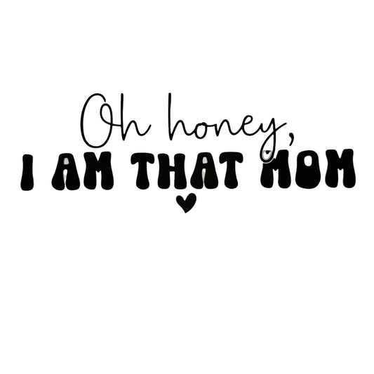 I Am That Mom DTF 10” #36