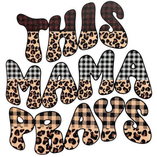 This Mama Prays DTF 10” #14a