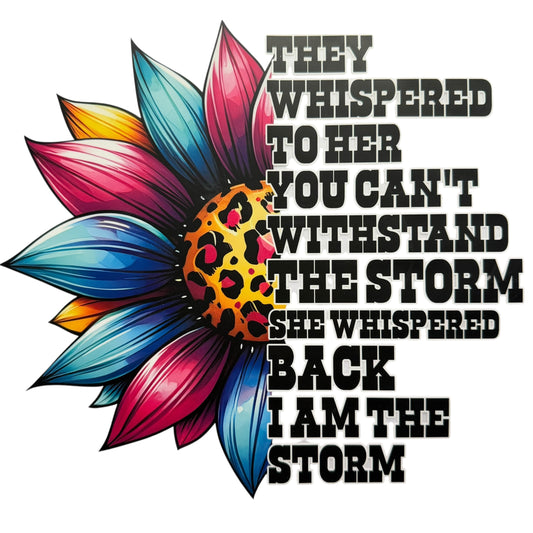 I Am The Storm DTF 11” #92