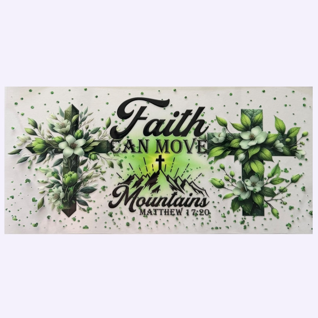 Faith Can Move Mountains Cup Wrap #91