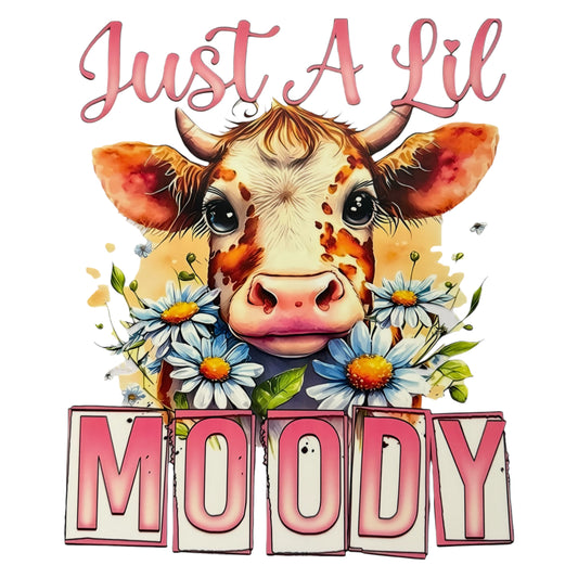 Just A Little Moody Adult DTF #8
